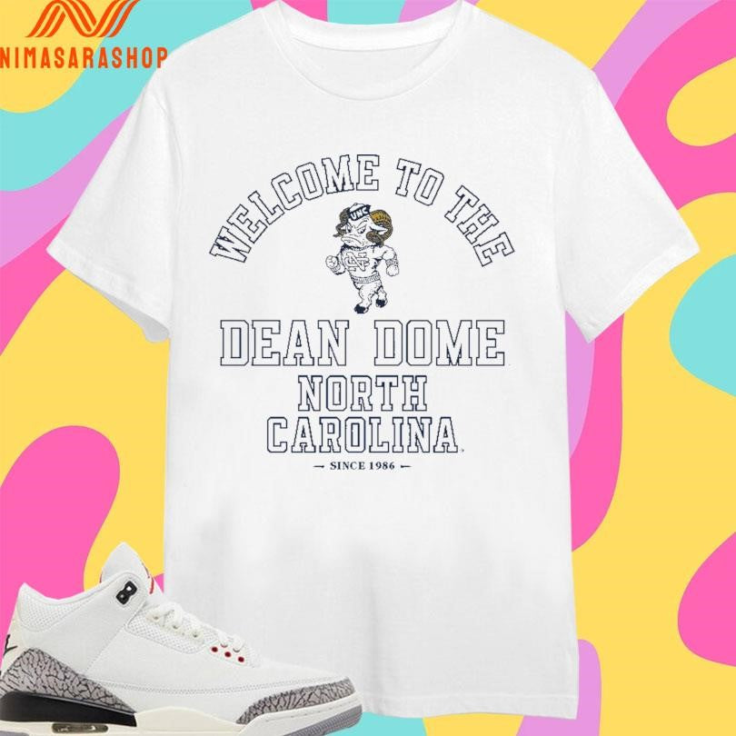North Carolina Tar Heels Men’s Basketball Welcome To The Dean Dome Since 1986 Shirts