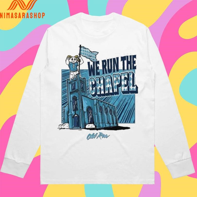 North Carolina We Run The Chapel Shirts