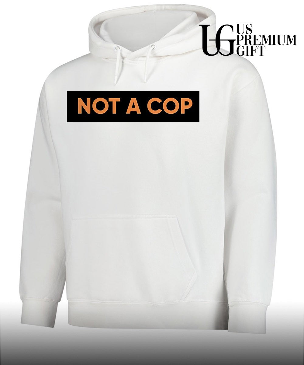 Not A Cop shirt