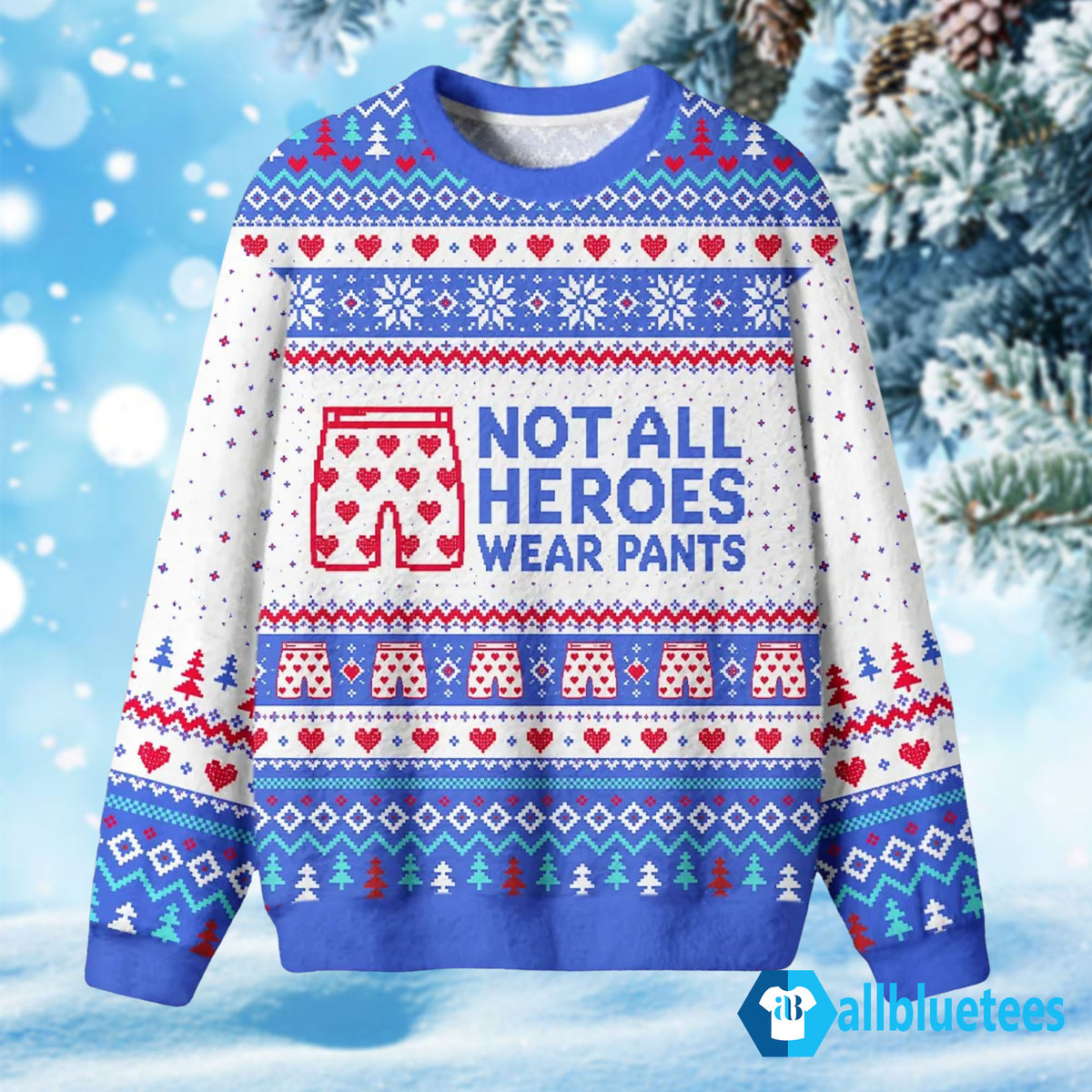 Not All Heroes Wear Pants Ugly Christmas Sweater