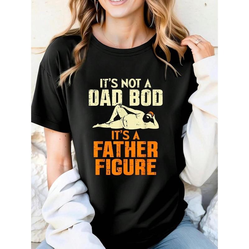 Not Dad Bod Its A Father Figure Funny Fathers Day Daddy Papa T-Shirt - 100% Women'S Casual Short Sleeve Crew Neck T-Shirt...