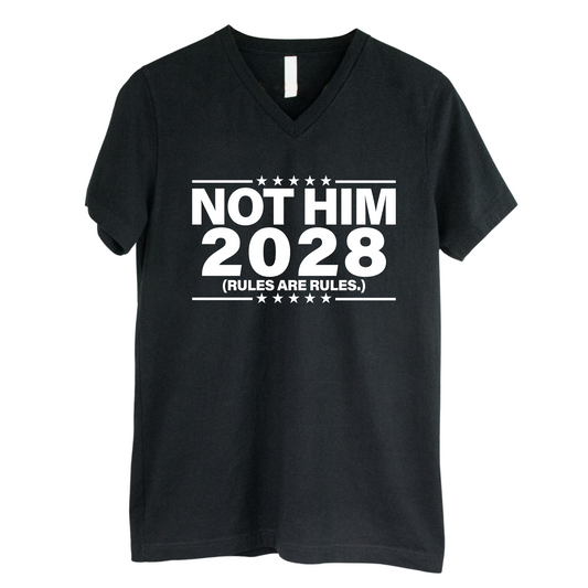 Not Him 2028 Rules are Rules *BLACK V-NECK* Unisex Tee