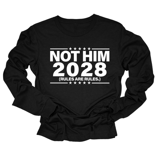 Not Him 2028 Rules are Rules  Long Sleeved Unisex Tee