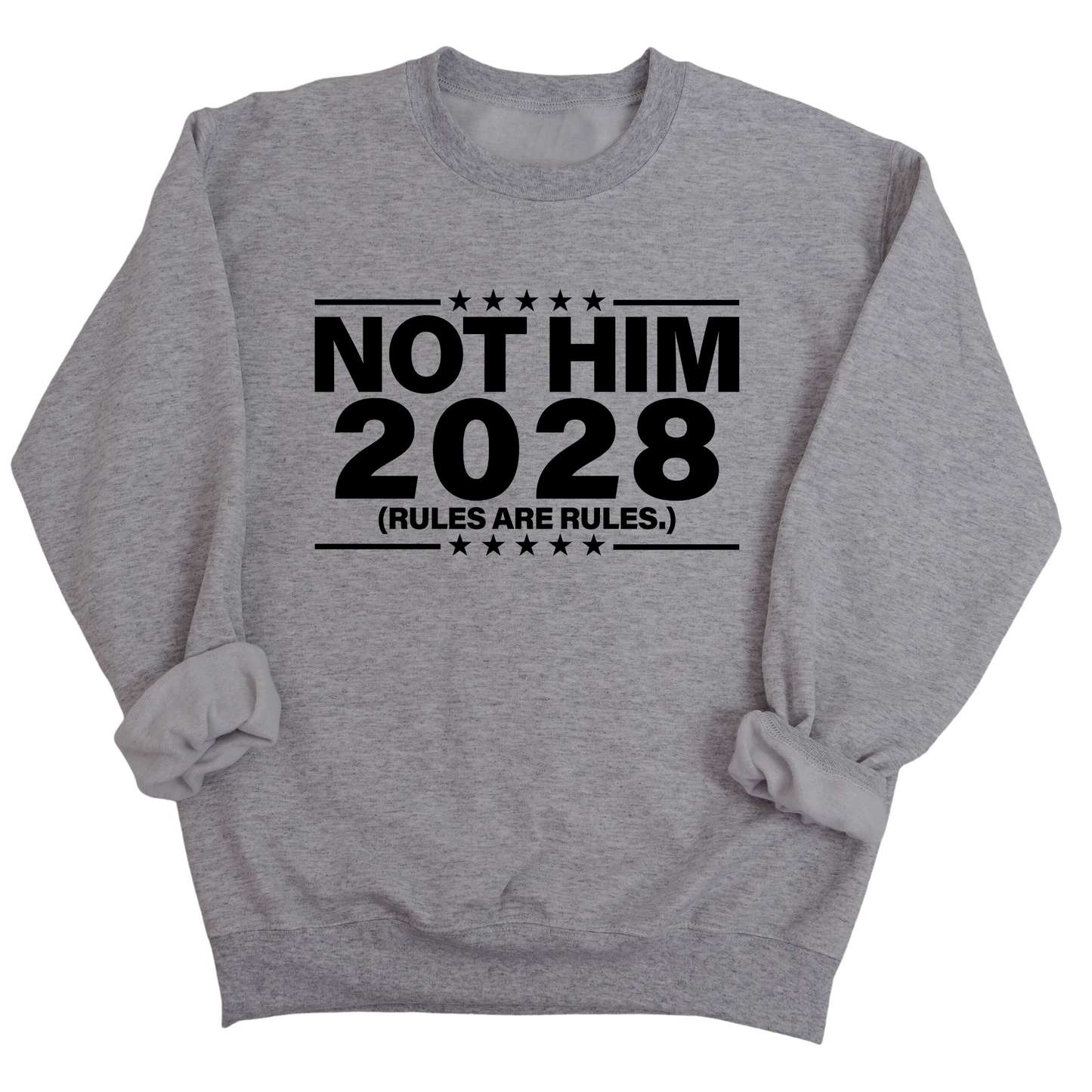 Not Him 2028 Rules are Rules Unisex Sweatshirt