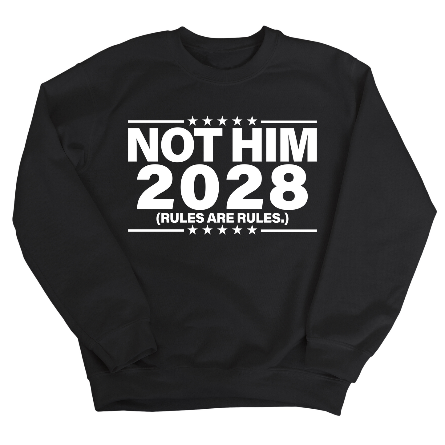 Not Him 2028 Rules are Rules Unisex Sweatshirt