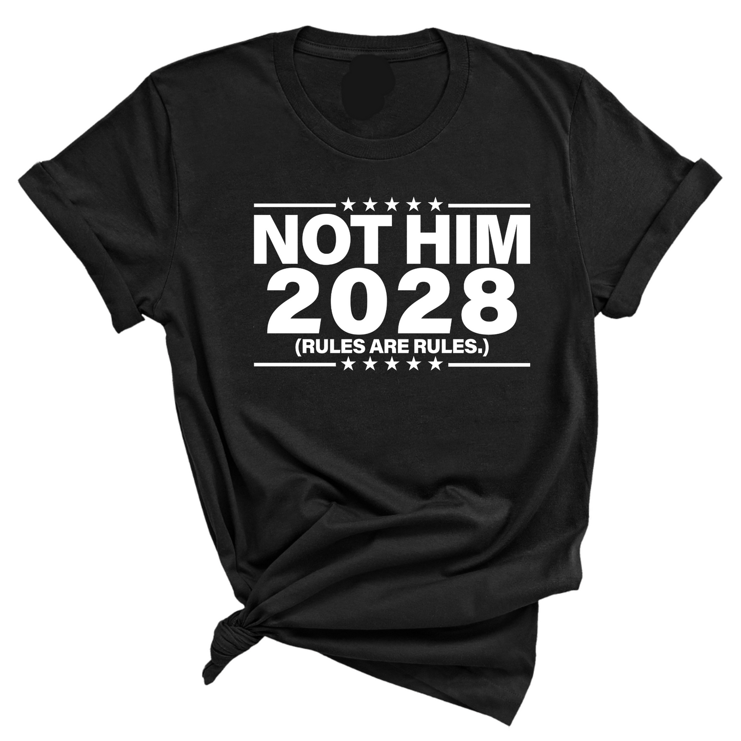 Not Him 2028 Rules are Rules Unisex Tee