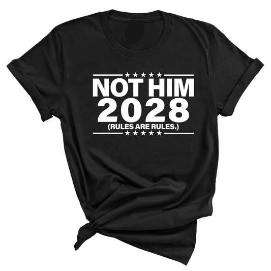 Not Him 2028 Rules are Rules Unisex Tee