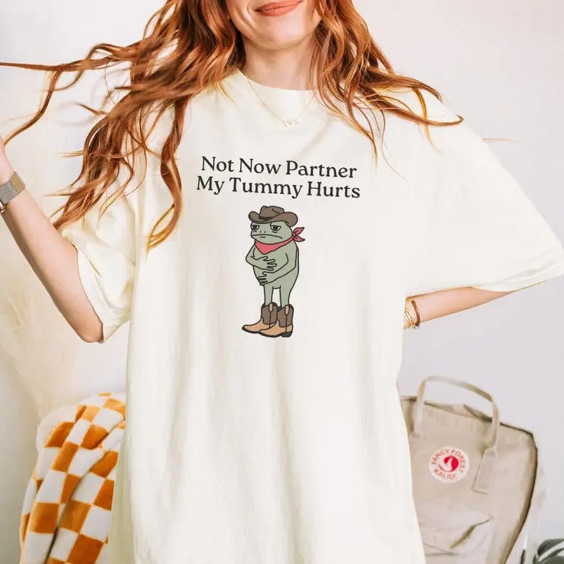 Not Now Partner My Tummy Hurts Shirt, IBS Lactose Intolerant Frog Unhinged Tshirt, Gen Z Meme Funny Dumb Shirt, Weirdcore...
