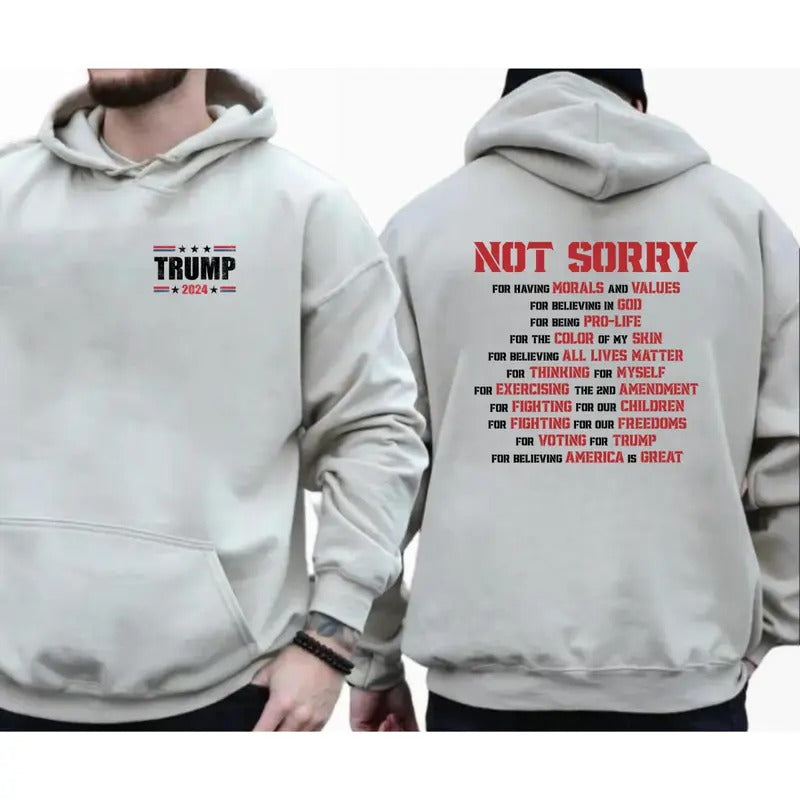 Not Sorry T-shirt Sweatshirt Hoodie, Republican Shirt, Proud American Tee, Trump T-Shirt | UrbanDripWear.com