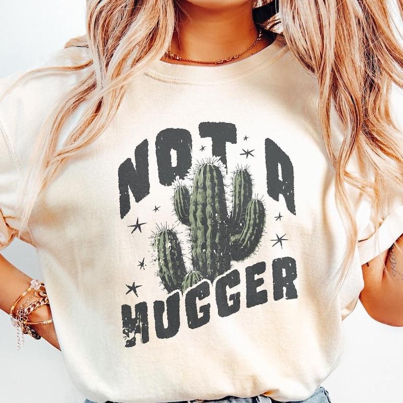 Not a Hugger Tshirt, Cactus Shirt, Retro Funny Shirt Design, Sassy T-Shirt, Boho Tee Summer Casual Womenswear Hoodie,...
