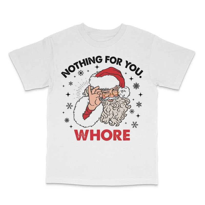 Nothing For You Christmas Custom Printed T-Shirt Hoodie, Sweatshirt | UrbanDripWear.com