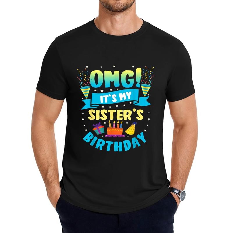 OMG It's My Sister Birthday T-Shirt