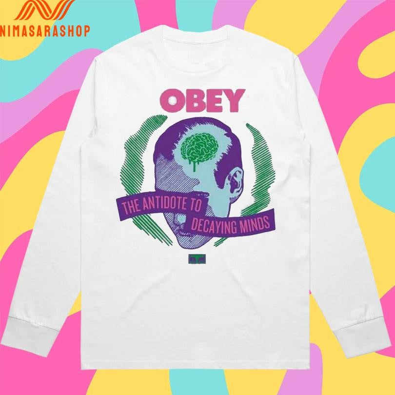 Obey The Antidote To Decaying Minds Shirts