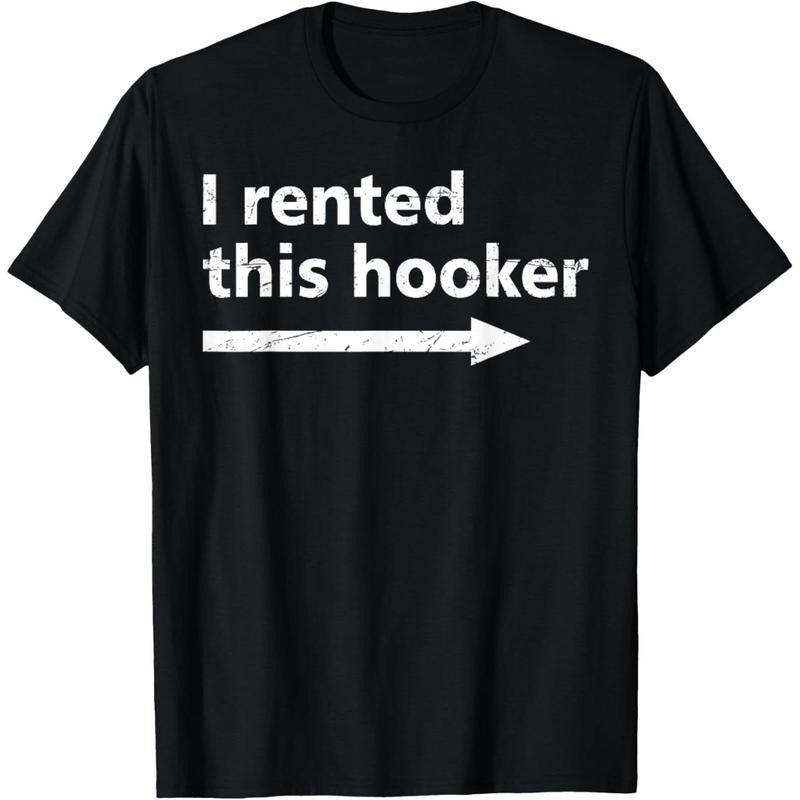 Offensive I Rented This Hooker, Funny Adult Humor Saying T-Shirt Hoodie, Sweatshirt | UrbanDripWear.com