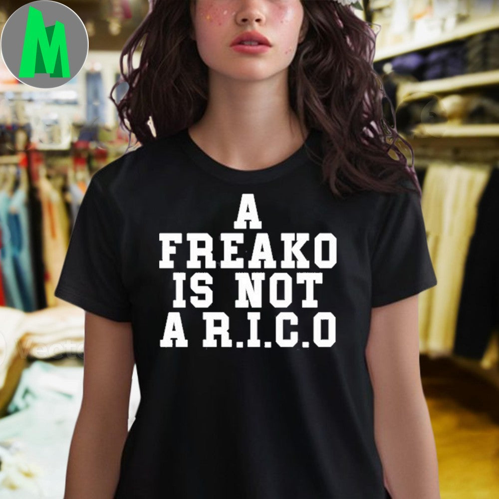 2Cool2blog A FREAKO IS NOT A R.I.C.O Graphic T-Shirt