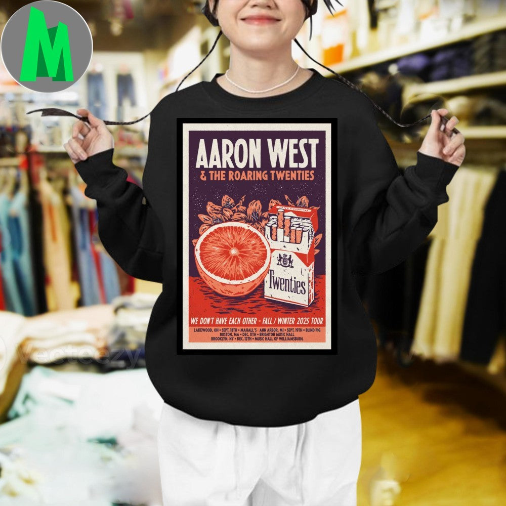 Aaron West & The Roaring Twenties We Don’t Have Each Other Fall Winter 2025 Tour Poster Graphic T-Shirt