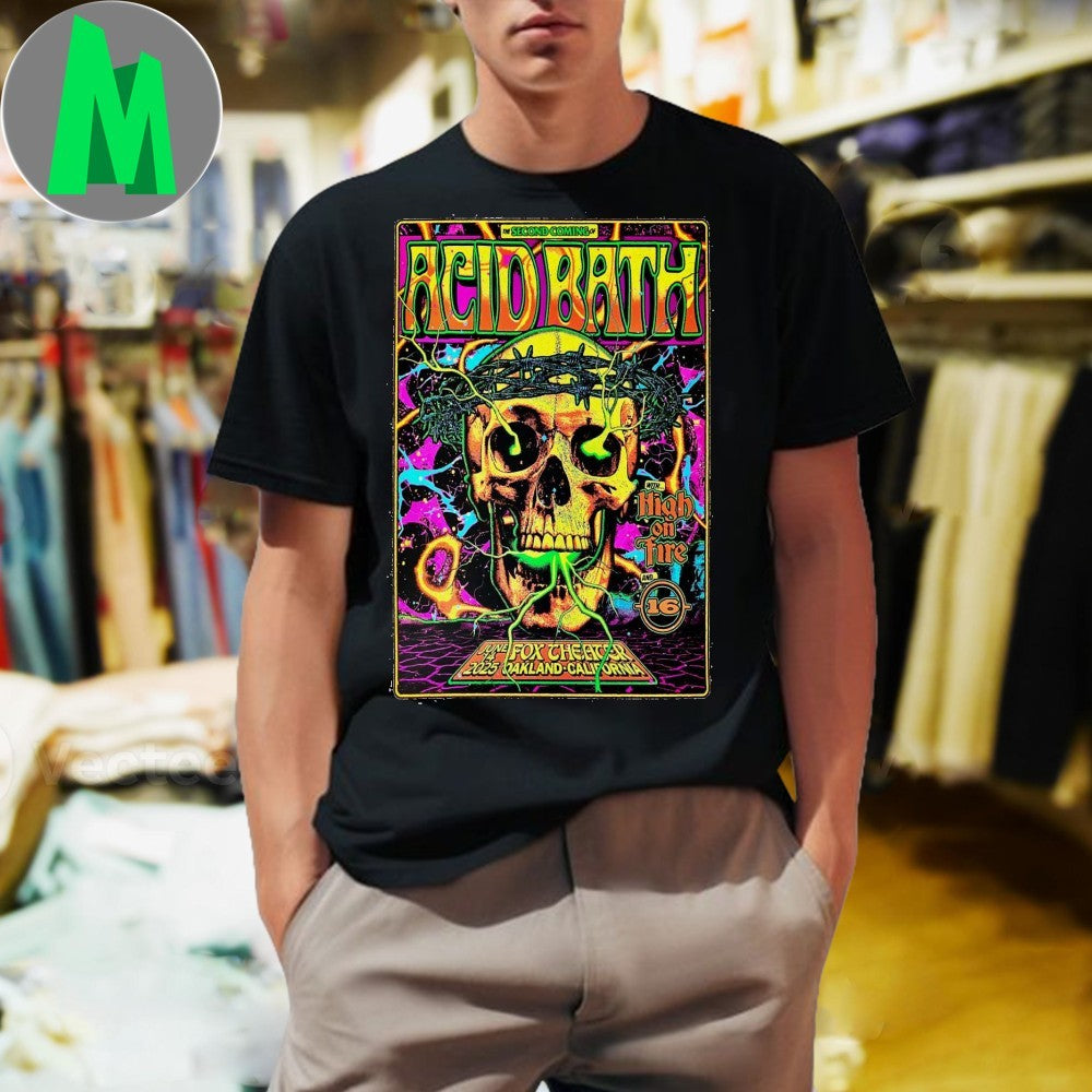 Acid Bath June 14 2025 Fox Theater Oakland California Concert Poster Shirt