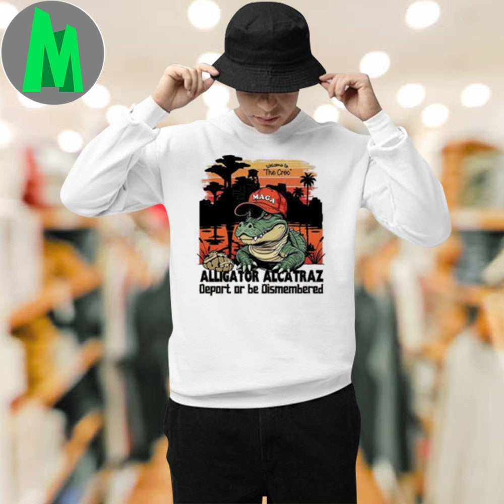 Alligator Alcatraz Deport Or Be Dismembered Shirt