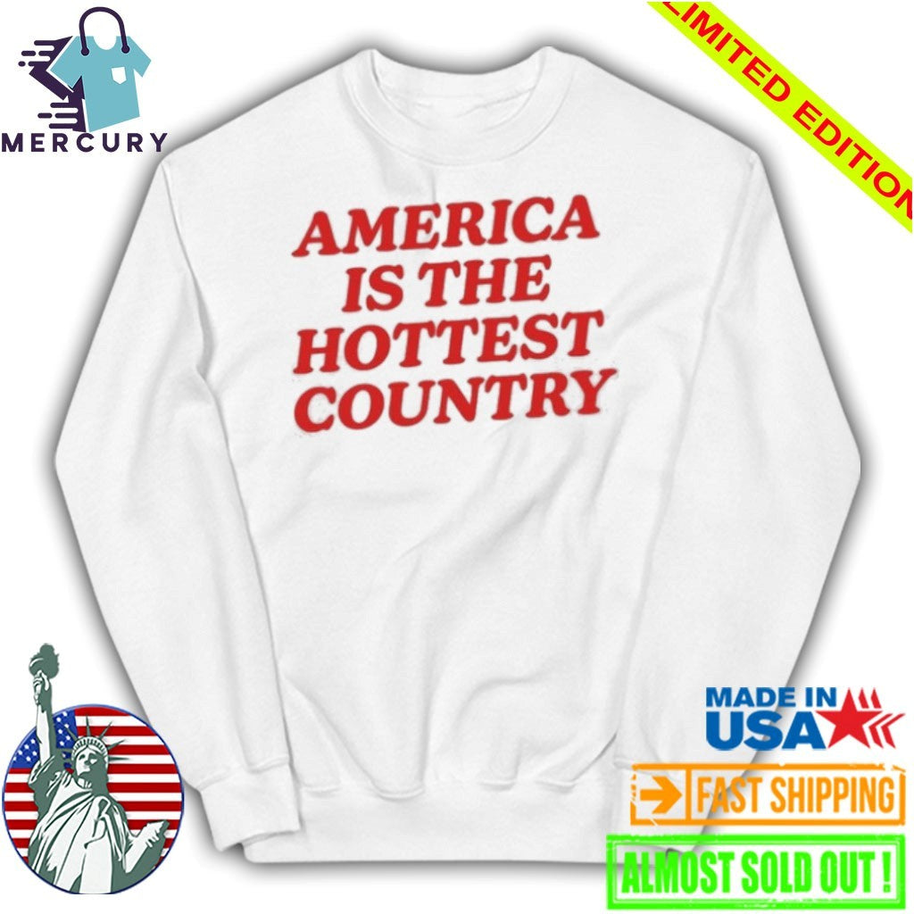 America Is The Hottest Country Shirt