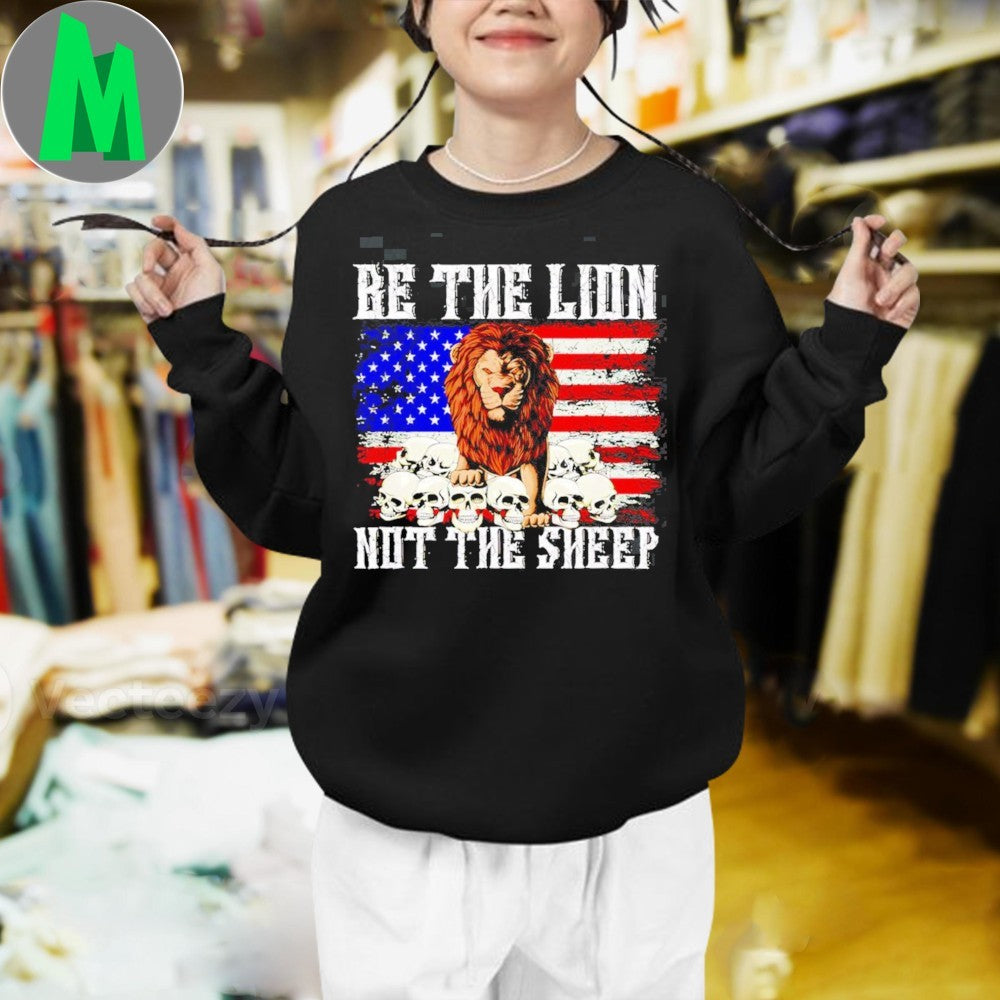 Be The Lion Not The Sheep American Flag Patriotic T-Shirt
