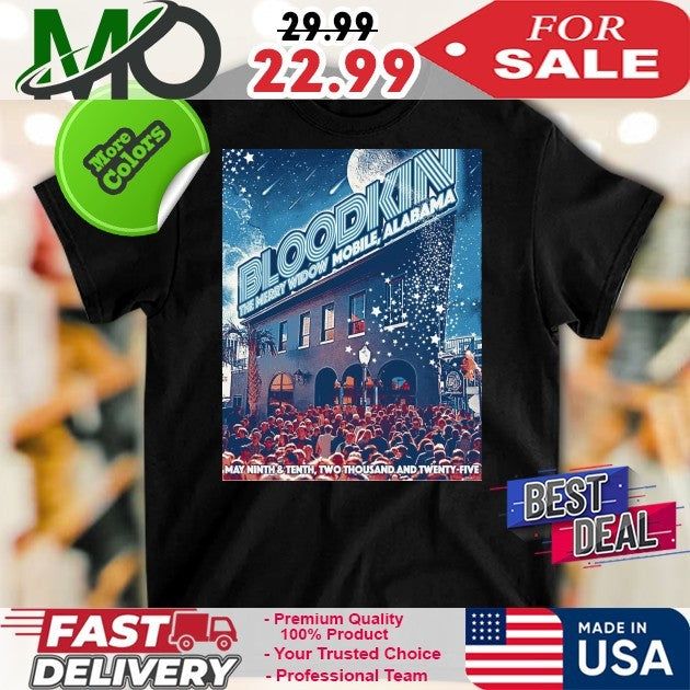 BloodKin The Merry Widow Mobile Alabama May Ninth And Tenth Two Thousand And Twenty Five Shirt