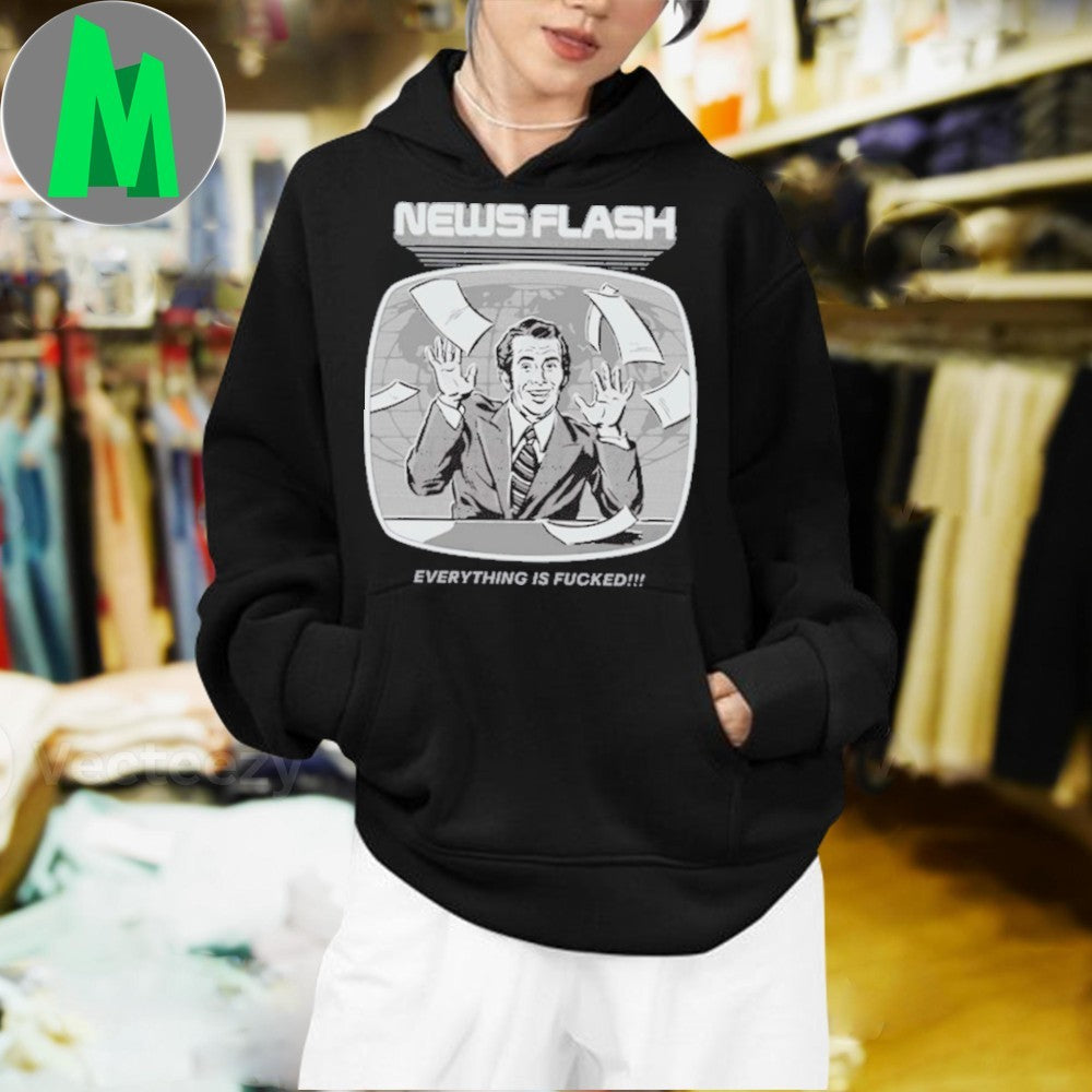 Bonkers Corner News Flash Everything Is Fucked Shirt
