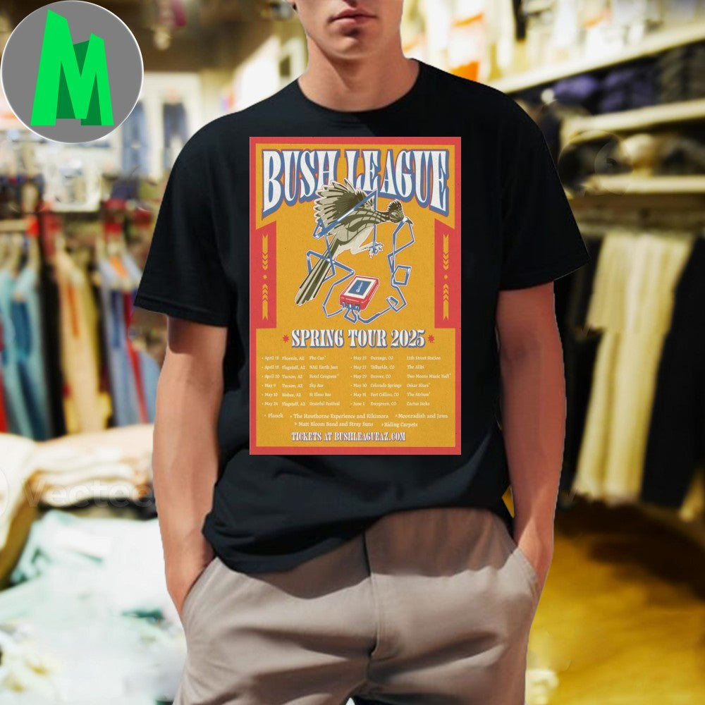 Bush League 2025 Spring Tour T-Shirt Concert Schedule Graphic Tee Live Music Band Apparel