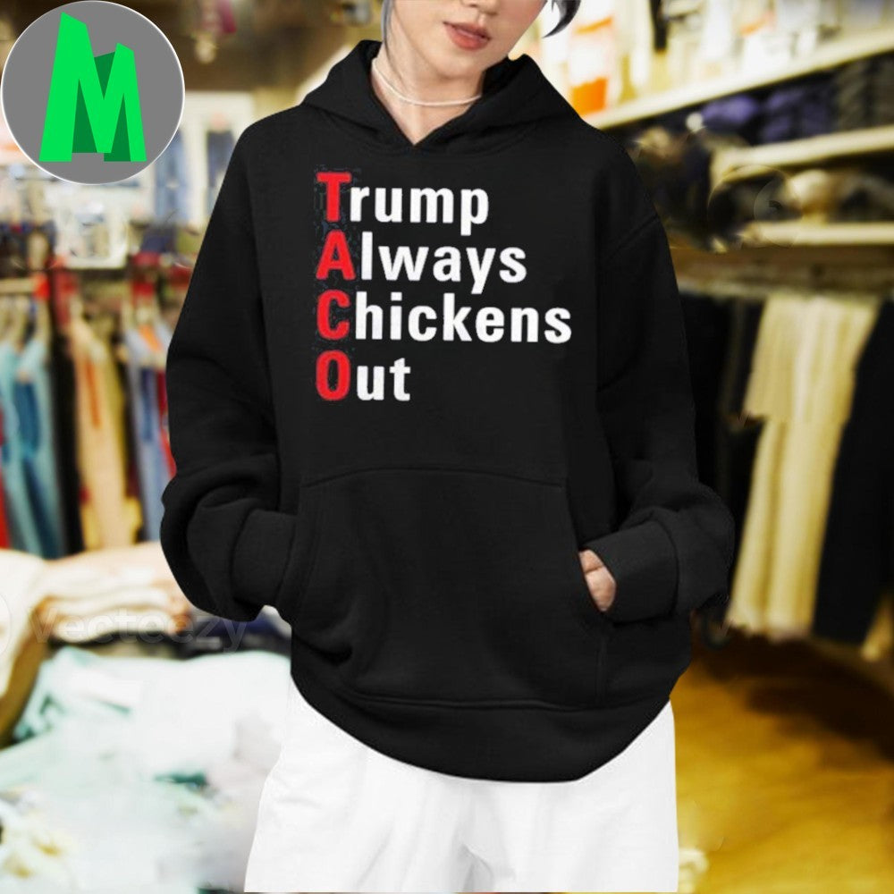 Donald Trump TACO Trump Always Chickens Out Funny Political T-Shirt Anti-Trump Graphic Tee