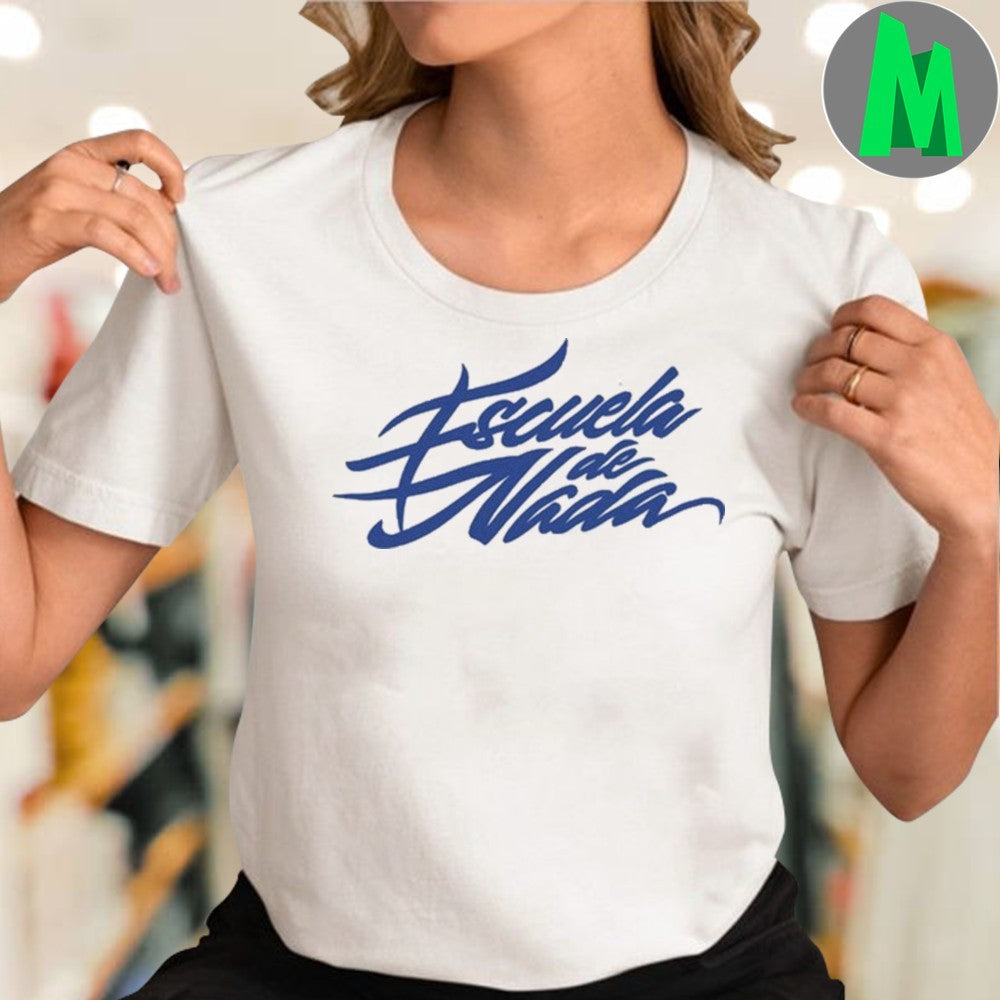 Down Right Escuela De Nada Font Shirt