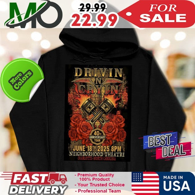 Drivin N Cryin In Charlotte NC June 18 2025 Neighborhood Theatre North Carolina Official Poster Fan Shirt