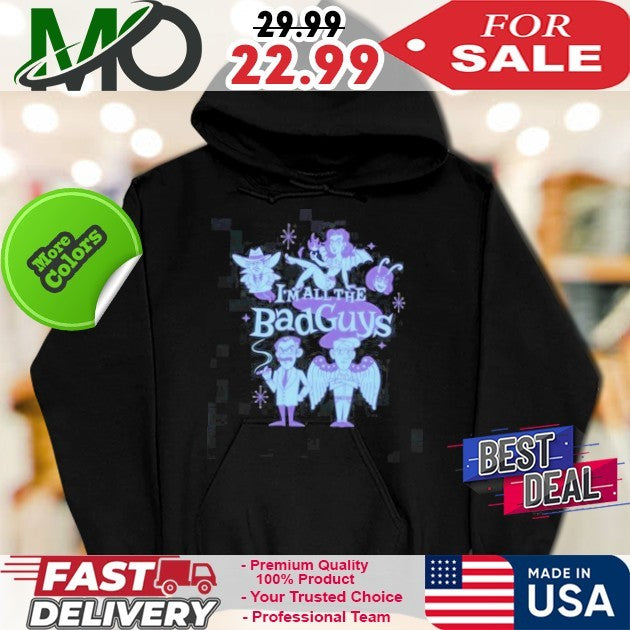 Dropout Tv Dropout Merch Store I’m All The Bad Guys Shirt