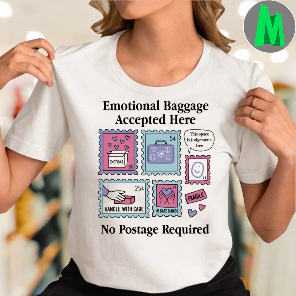 Emotional Baggage Accepted Here No Postage Required Shirt