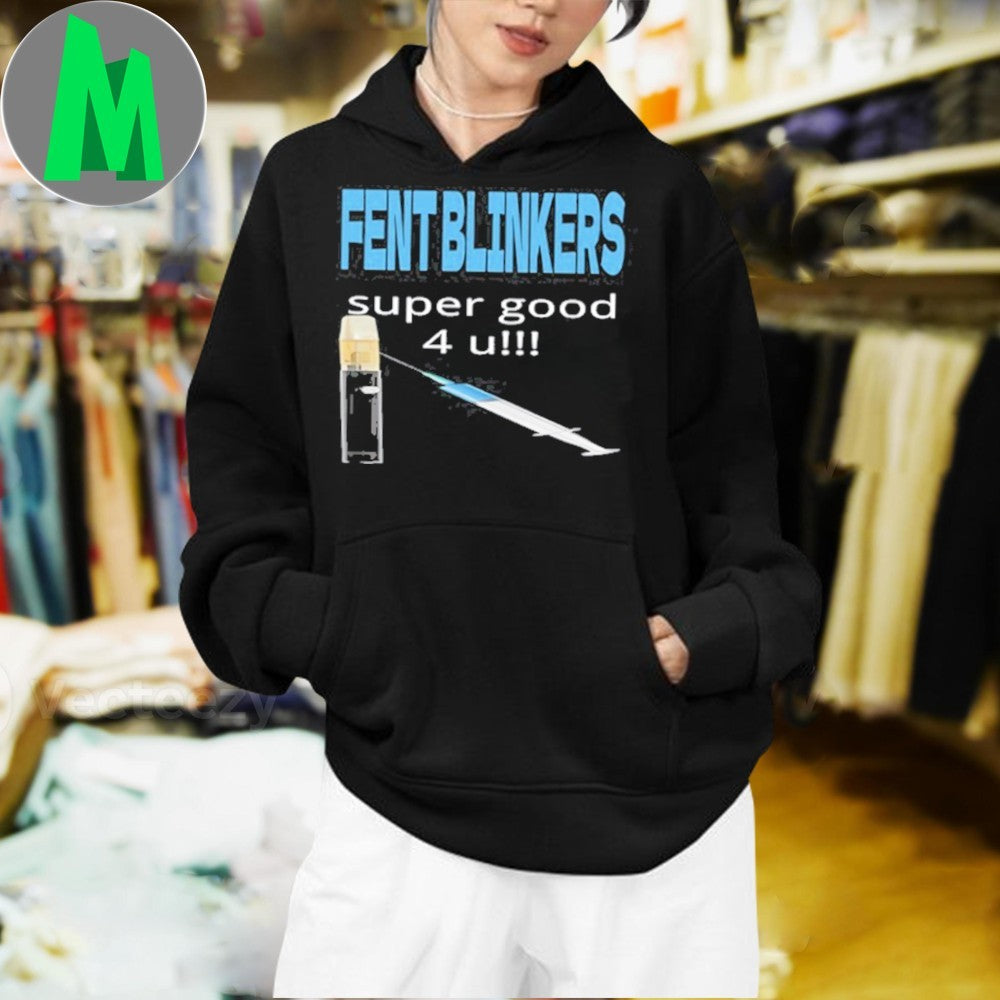 Fent Blinkers Super Good 4 U Shirt