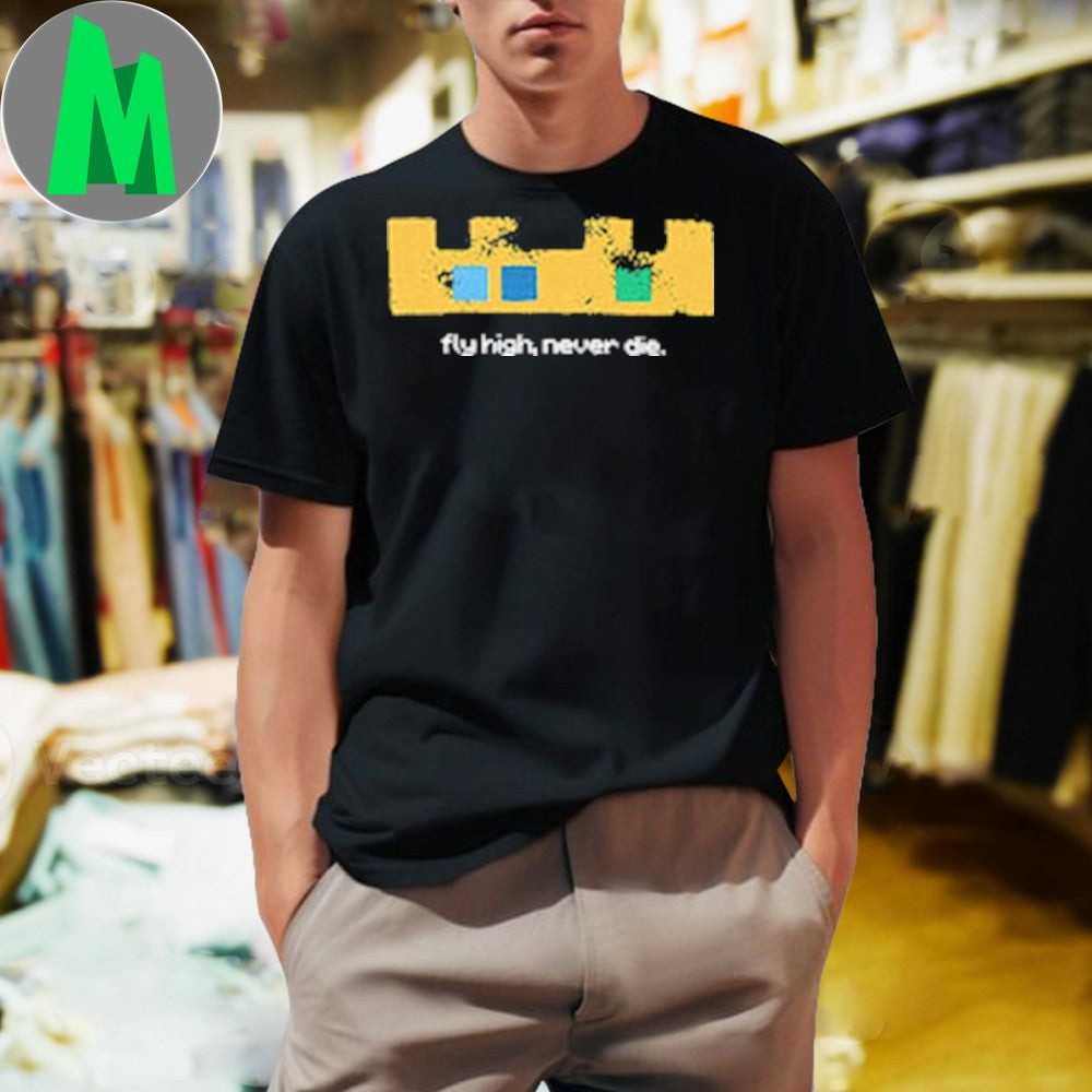 Fly High, Never Die Shirt