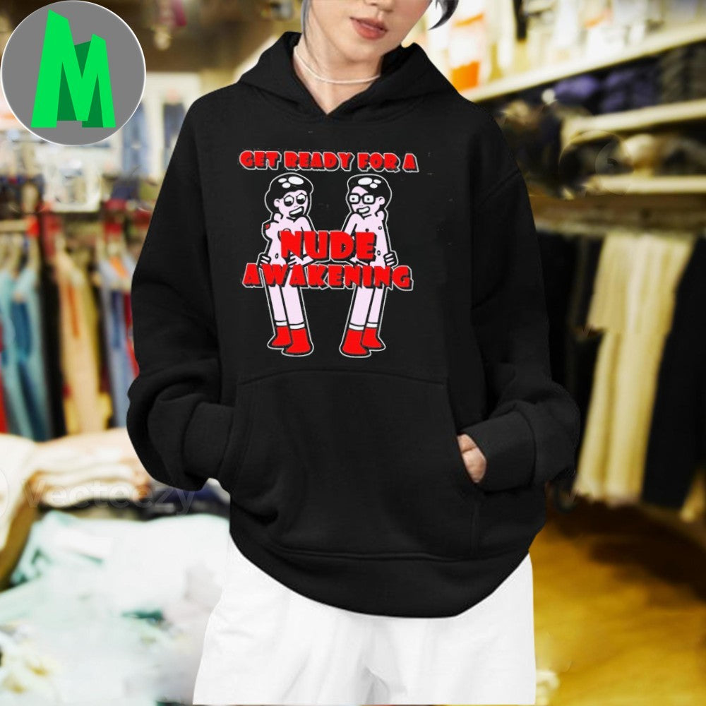 Get Ready For A Nude Awakening T-Shirt