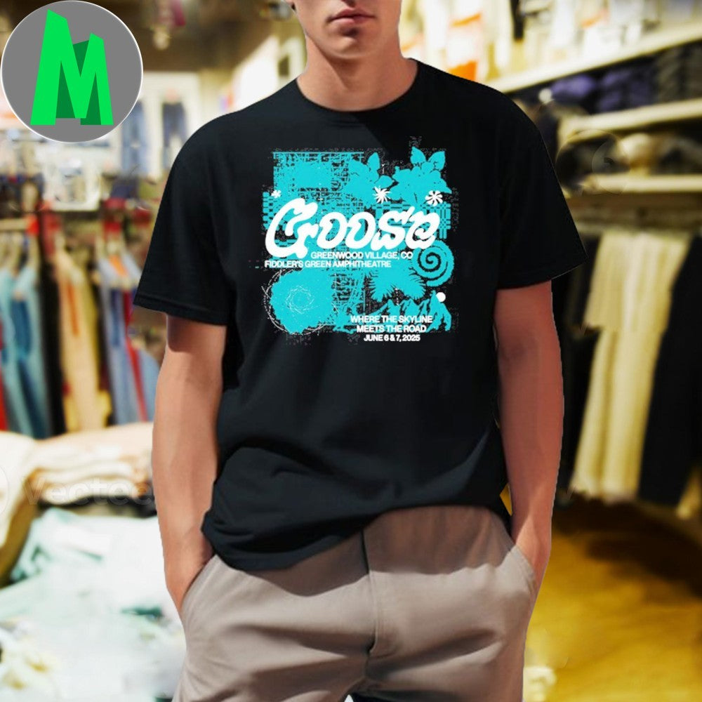Goose Greenwood Village CO Fiddler’s Green Amphitheatre June 6 & 7 2025 Concert T-Shirt