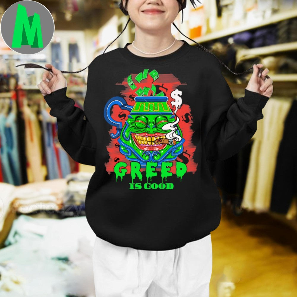Greed Is Good Monster Money T-Shirt