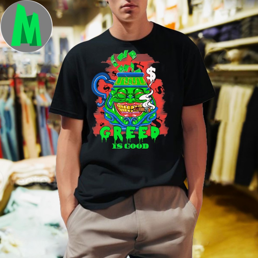 Greed Is Good Monster Money T-Shirt