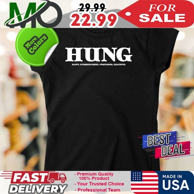 HUNG Positive Words Happy Understanding Nurturing Grateful Shirt