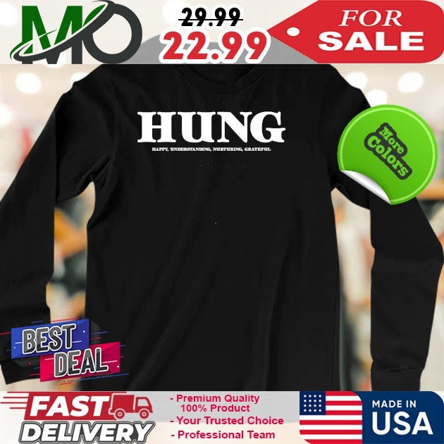 HUNG Positive Words Happy Understanding Nurturing Grateful Shirt