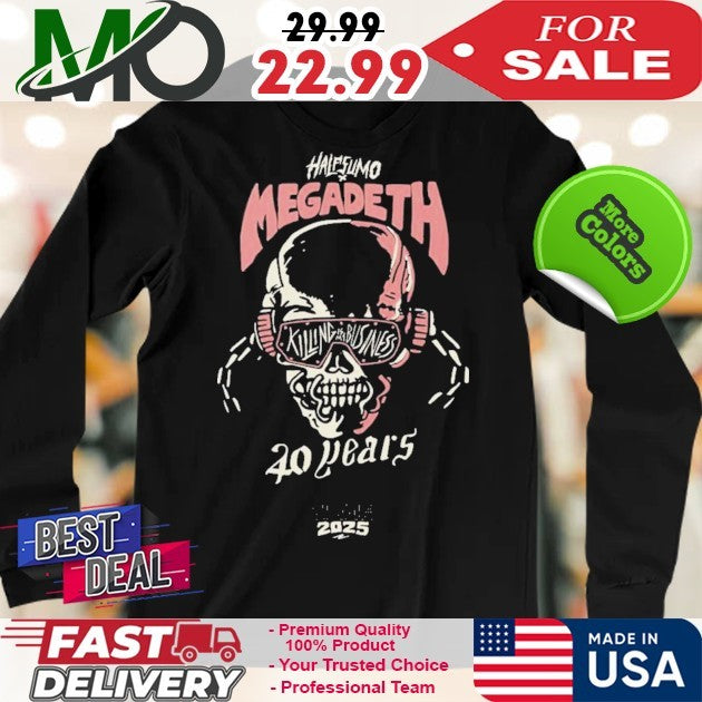 Half Sumo x Megadeth June 12 2025 Celebrate 40 Years Of Killing Is My Business And Business Is Good Shirt