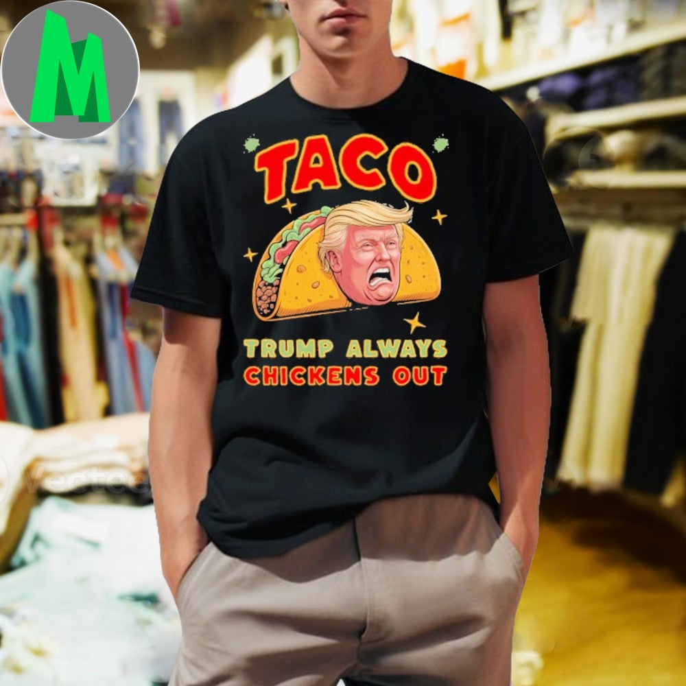 Humorous Political Satire T-Shirt Donald Trump Taco Chickens Out Graphic Tee