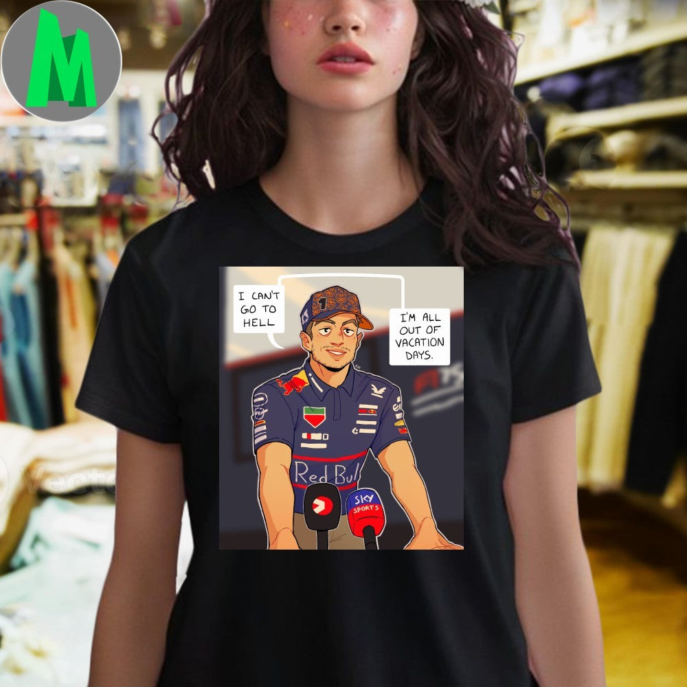 I Can’t Go To Hell Funny Vacation Days Shirt
