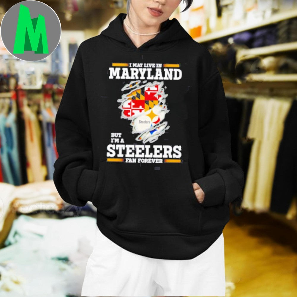 I may live in Maryland but I’m a Steelers fan forever logo 2025 shirt
