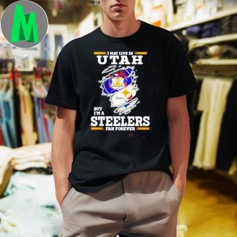 I may live in Utah but I’m a Steelers fan forever logo 2025 shirt