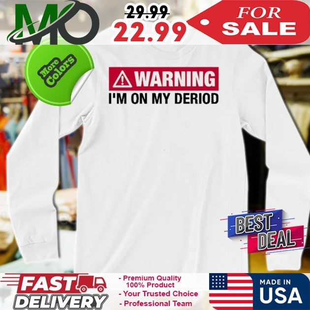 Illegal Shirts Warning I’m On My Deriod Shirt