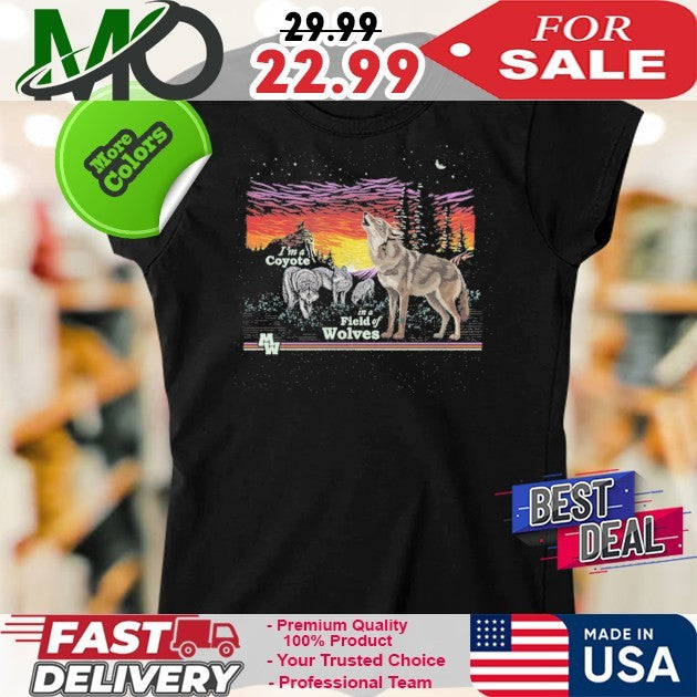 I’m A Coyote In A Field of Wolves Shirt