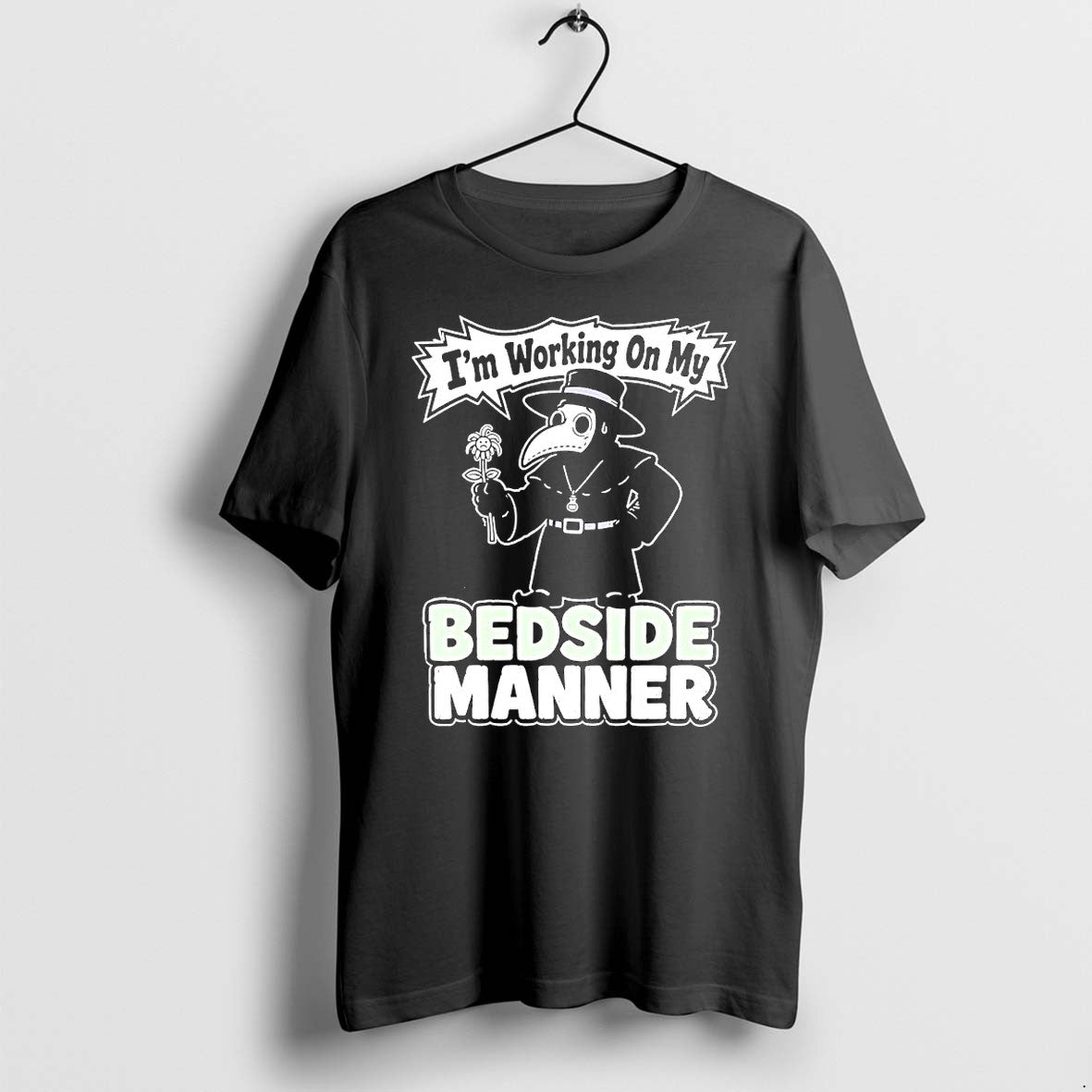 Official Im Working On My Bedside Manner Plague Doctor T Shirts Jpg