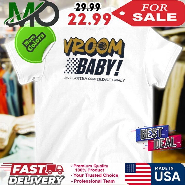 Indiana Pacers Vroom Baby! 2025 Eastern Conference Finals Fan T-Shirt