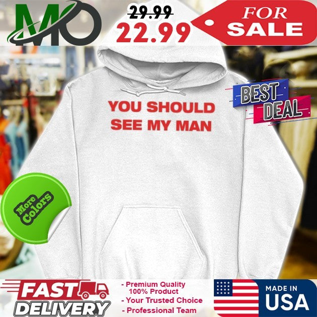 Injiverse You Should See My Man Shirt